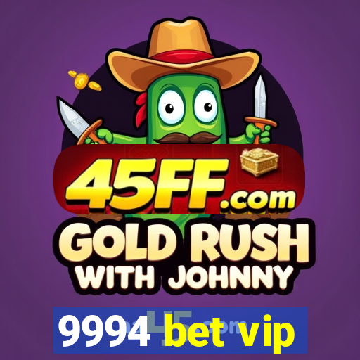 9994 bet vip